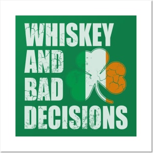 Irish Whiskey And Bad Decisions St Patricks Day Posters and Art